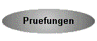 Pruefungen