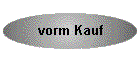vorm Kauf